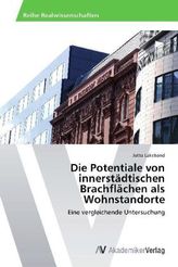 Die Potentiale von innerstädtischen Brachflächen als Wohnstandorte