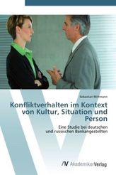 Konfliktverhalten im Kontext von Kultur, Situation und Person
