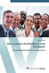 Die soziale Architektur von Gruppen