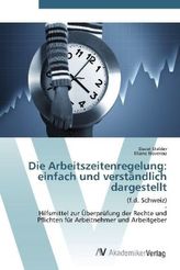 Die Arbeitszeitenregelung: einfach und verständlich dargestellt