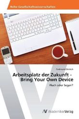 Arbeitsplatz der Zukunft - Bring Your Own Device