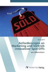 Anforderungen an Marketing und Vertrieb innovativer Spin-Offs