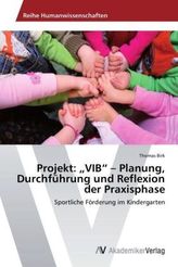Projekt:  VIB - Planung, Durchführung und Reflexion der Praxisphase