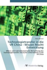 Technologietransfer in die VR China - Wissen Macht Entwicklung
