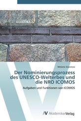 Der Nominierungsprozess des UNESCO-Welterbes und die NRO ICOMOS