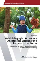 Waldpädagogik und andere Ansätze des Erlebens und Lernens in der Natur