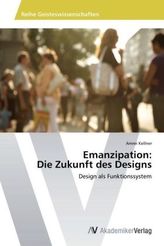 Emanzipation: Die Zukunft des Designs