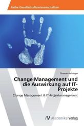 Change Management und die Auswirkung auf IT-Projekte