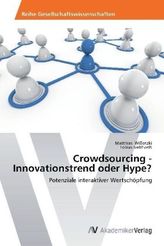 Crowdsourcing - Innovationstrend oder Hype?