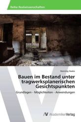 Bauen im Bestand unter tragwerksplanerischen Gesichtspunkten