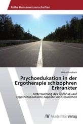 Psychoedukation in der Ergotherapie schizophren Erkrankter