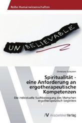 Spiritualität - eine Anforderung an ergotherapeutische Kompetenzen