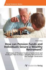 How can Pension Funds and Individuals Secure a Wealthy Retirement?