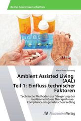 Ambient Assisted Living (AAL) Teil 1: Einfluss technischer Faktoren