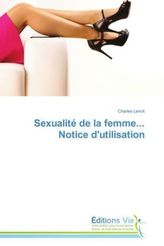 Sexualité de la femme... Notice d'utilisation