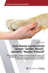 Sein Name lautet nicht länger 'wilder Hund', sondern 'bester Freund'