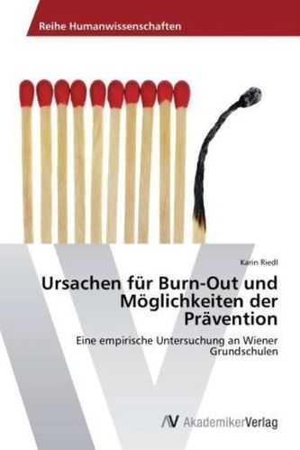 Ursachen für Burn-Out und Möglichkeiten der Prävention Ursachen für Burn-Out und Möglichkeiten der Prävention