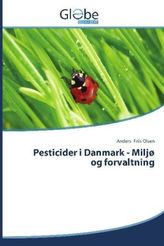 Pesticider i Danmark - Miljø og forvaltning