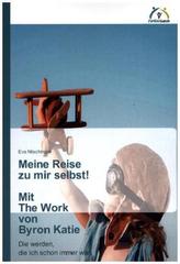 Meine Reise zu mir selbst! Mit The Work von Byron Katie