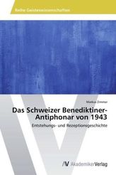 Das Schweizer Benediktiner-Antiphonar von 1943