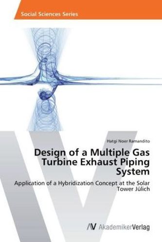 Design of a Multiple Gas Turbine Exhaust Piping System Design of a Multiple Gas Turbine Exhaust Piping System