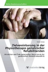 Zielvereinbarung in der Physiotherapie geriatrischer Rehabilitanden