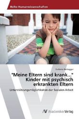'Meine Eltern sind krank...' Kinder mit psychisch erkrankten Eltern
