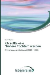 Ich sollte eine 'höhere Tochter' werden