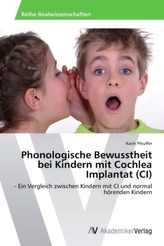 Phonologische Bewusstheit bei Kindern mit Cochlea Implantat (CI)