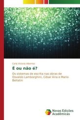 É ou não é?