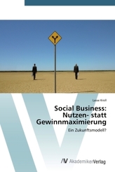 Social Business: Nutzen- statt Gewinnmaximierung