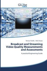 Broadcast and Streaming Video Quality Measurements and Assessments