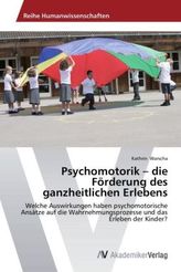 Psychomotorik die Förderung des ganzheitlichen Erlebens