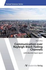 Communication over Rayleigh Block Fading Channels