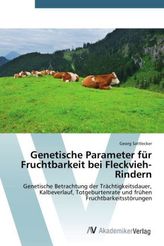 Genetische Parameter für Fruchtbarkeit bei Fleckvieh-Rindern