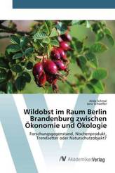 Wildobst im Raum Berlin Brandenburg zwischen Ökonomie und Ökologie