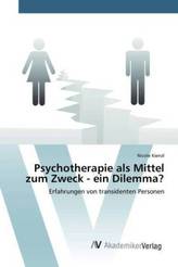 Psychotherapie als Mittel zum Zweck - ein Dilemma?