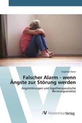 Falscher Alarm - wenn Ängste zur Störung werden