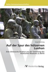 Auf der Spur des hölzernen Luohan