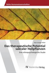 Das therapeutische Potential sakraler Heilpflanzen