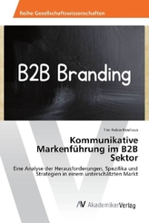 Kommunikative Markenführung im B2B Sektor