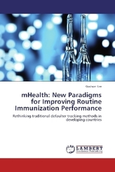 mHealth: New Paradigms for Improving Routine Immunization Performance