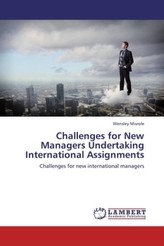 Challenges for New Managers Undertaking International Assignments