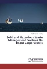 Solid and Hazardous Waste Management Practices On Board Cargo Vessels