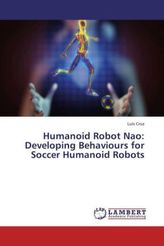 Humanoid Robot Nao: Developing Behaviours for Soccer Humanoid Robots