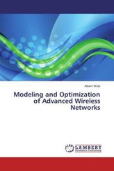 Modeling and Optimization of Advanced Wireless Networks