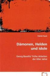 Dämonen, Helden und Idole