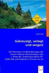 Gekreuzigt, verlegt und vergast