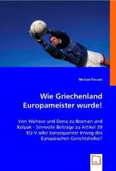 Wie Griechenland Europameister wurde!