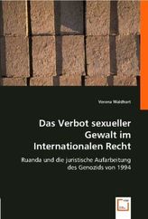 Das Verbot sexueller Gewalt im Internationalen Recht